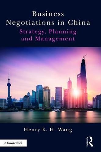 Cover image for Business Negotiations in China: Strategy, Planning and Management