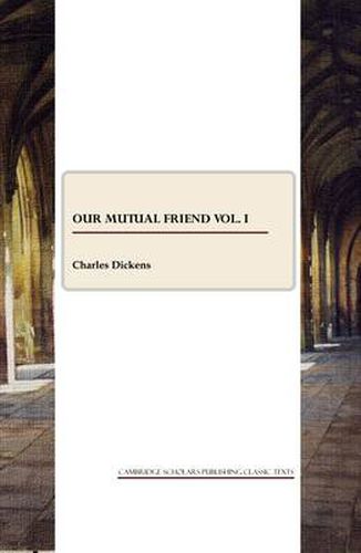 Cover image for Our Mutual Friend vol. I