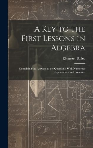 Cover image for A Key to the First Lessons in Algebra