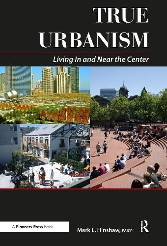 True Urbanism: Living In and Near the Center