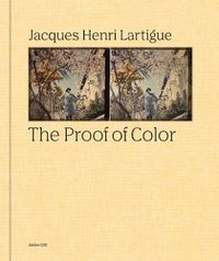 Cover image for Jacques-Henri Lartigue: The Proof of Color