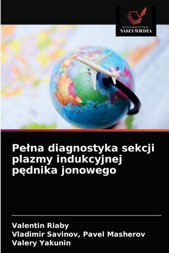 Cover image for Pelna diagnostyka sekcji plazmy indukcyjnej p&#281;dnika jonowego