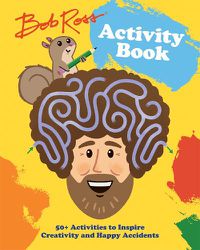 Cover image for Bob Ross Activity Book: 50+ Activities to Inspire Creativity and Happy Accidents