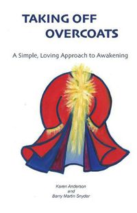 Cover image for Taking Off Overcoats: A Simple, Loving Approach to Awakening