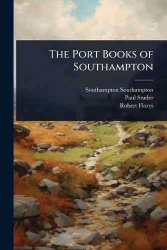 Cover image for The Port Books of Southampton