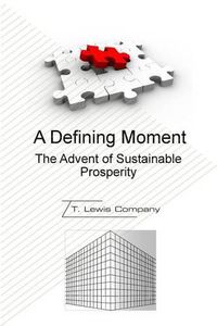 Cover image for A Defining Moment: The Advent of Sustainable Prosperity