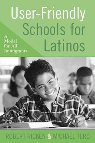 Cover image for User-Friendly Schools for Latinos: A Model for All Immigrants