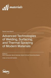 Cover image for Advanced Technologies of Welding, Surfacing, and Thermal Spraying of Modern Materials