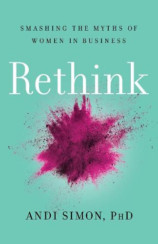 Cover image for Rethink: Smashing the Myths of Women in Business