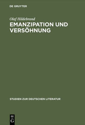 Emanzipation Und Versoehnung: Aspekte Des Sensualismus Im Werk Heinrich Heines Unter Besonderer Berucksichtigung Der  Reisebilder