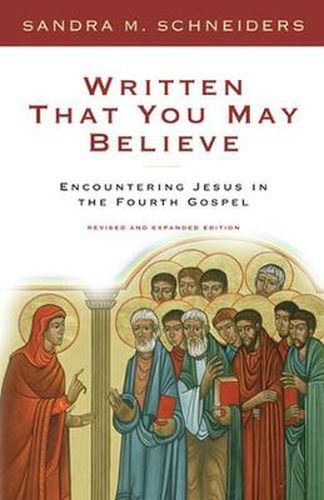 Cover image for Written That You May Believe: Encountering Jesus in the Fourth Gospel