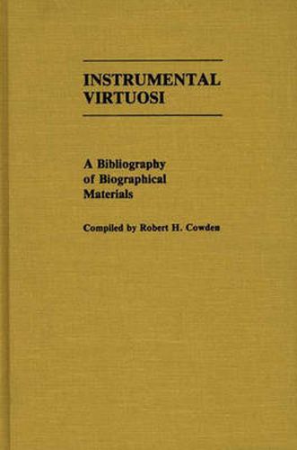 Cover image for Instrumental Virtuosi: A Bibliography of Biographical Materials