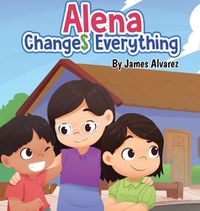 Cover image for Alena Changes Everything