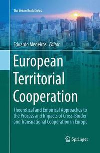 Cover image for European Territorial Cooperation: Theoretical and Empirical Approaches to the Process and Impacts of Cross-Border and Transnational Cooperation in Europe