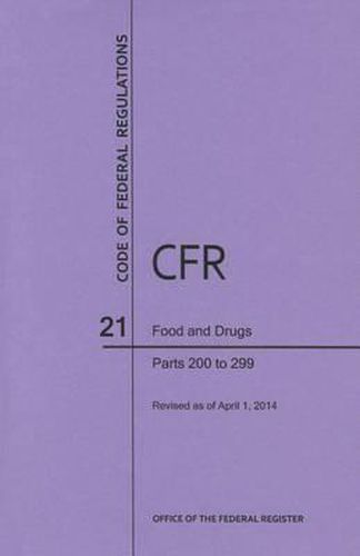 Cover image for Code of Federal Regulations Title 21, Food and Drugs, Parts 200-299, 2014
