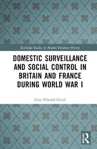 Cover image for Domestic Surveillance and Social Control in Britain and France during World War I