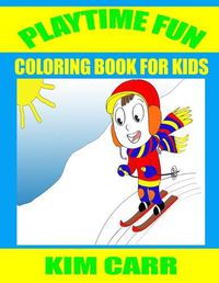 Cover image for Playtime Fun: Coloring Book for Kids