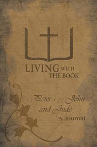 Cover image for Living with the Book: 1,2 Peter 1,2,3 John and Jude