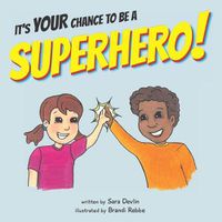 Cover image for It's YOUR Chance to be a SUPERHERO!