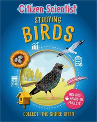 Cover image for Citizen Scientist: Studying Birds