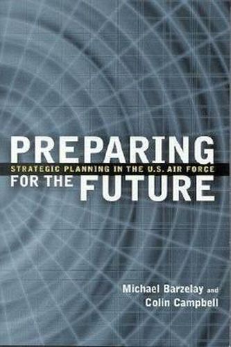 Cover image for Preparing for the Future: Strategic Planning in the Us Air Force