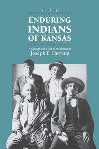 Cover image for The Enduring Indians of Kansas: Century and a Half of Acculturation