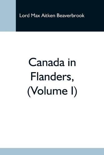 Cover image for Canada In Flanders, (Volume I)