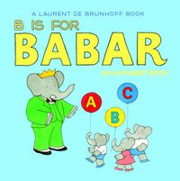 Cover image for B is for Babar: An Alphabet Book