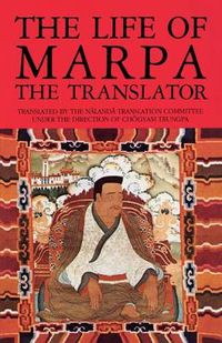 Cover image for The Life of Marpa the Translator: Seeing Accomplishes All