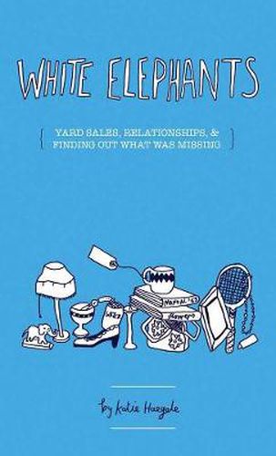 White Elephants: On Yard Sales, Relationships, and Finding What Was Missing