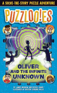 Cover image for Puzzlooies! Oliver and the Infinite Unknown: A Solve-the-Story Puzzle Adventure
