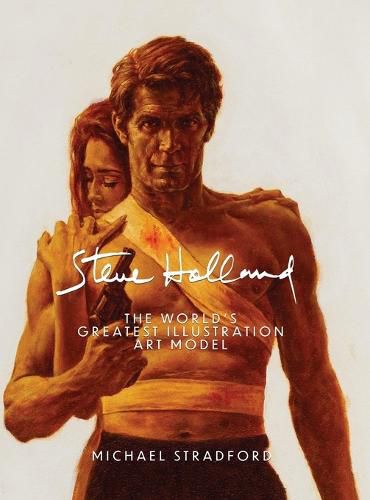 Cover image for Steve Holland: The World's Greatest Illustration Art Model