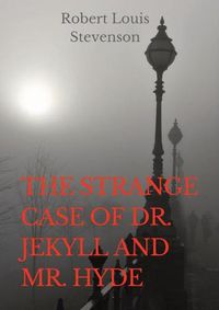 Cover image for The Strange Case of Dr. Jekyll and Mr. Hyde: a gothic novella by Scottish author Robert Louis Stevenson, first published in 1886. The work is also known as The Strange Case of Jekyll Hyde, Dr Jekyll and Mr Hyde, or simply Jekyll & Hyde.