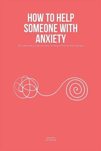 Cover image for How To Help Someone With Anxiety
