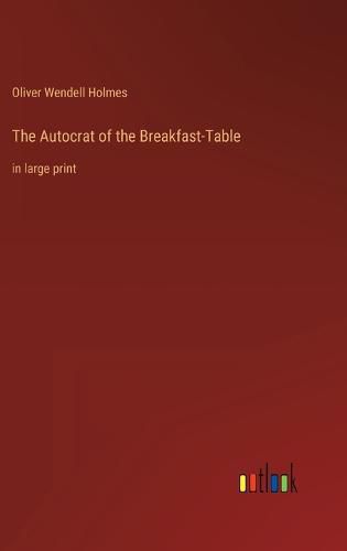 Cover image for The Autocrat of the Breakfast-Table