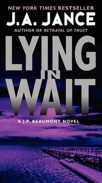 Cover image for Lying in Wait: A J.P. Beaumont Novel