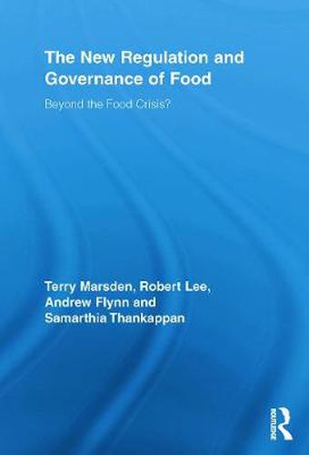 The New Regulation and Governance of Food: Beyond the Food Crisis?