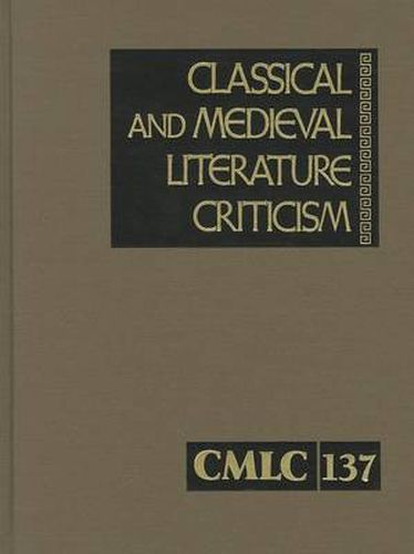 Cover image for Classical and Medieval Literature Criticism: Criticism of the Works of World Authors from Classical Antiquity Through the Fourteenth Century, from the First Appraisals to Current Evaluations