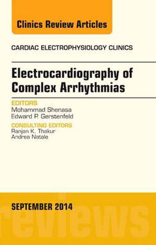 Cover image for Electrocardiography of Complex Arrhythmias, An Issue of Cardiac Electrophysiology Clinics