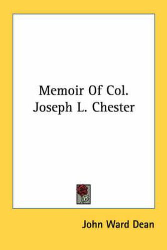 Cover image for Memoir of Col. Joseph L. Chester