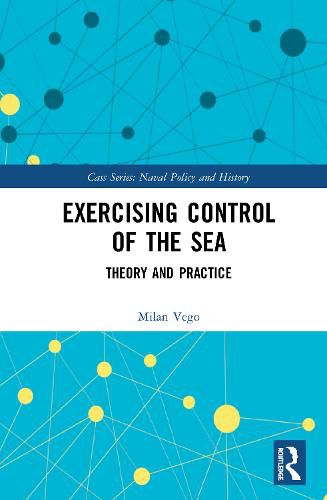 Cover image for Exercising Control of the Sea: Theory and Practice