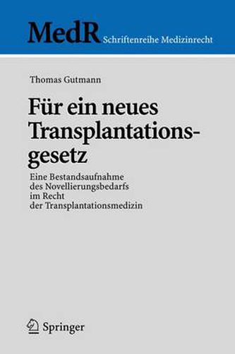 Cover image for Fur ein neues Transplantationsgesetz: Eine Bestandsaufnahme des Novellierungsbedarfs im Recht der Transplantationsmedizin