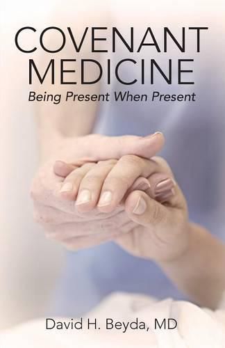 Cover image for Covenant Medicine: Being Present When Present