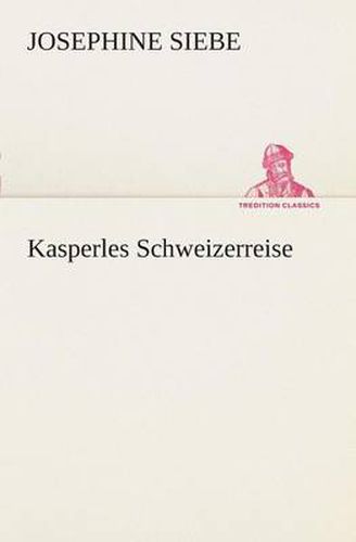 Cover image for Kasperles Schweizerreise