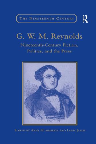 Cover image for G.W.M. Reynolds: Nineteenth-Century Fiction, Politics, and the Press