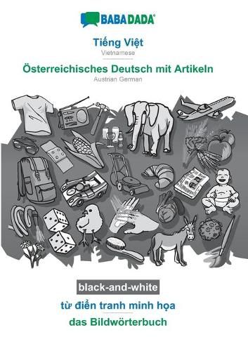 Cover image for BABADADA black-and-white, Ti&#7871;ng Vi&#7879;t - OEsterreichisches Deutsch mit Artikeln, t&#7915; &#273;i&#7875;n tranh minh h&#7885;a - das Bildwoerterbuch: Vietnamese - Austrian German, visual dictionary