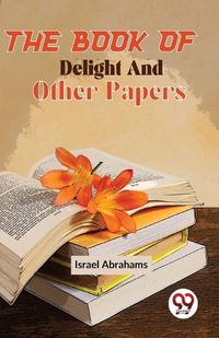 Cover image for The Book Of Delight And Other Papers