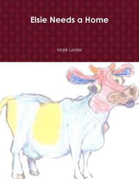 Cover image for Elsie Needs a Home