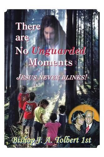 Cover image for There Are No Unguarded Moments