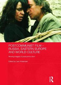 Cover image for Postcommunist Film - Russia, Eastern Europe and World Culture: Moving Images of Postcommunism